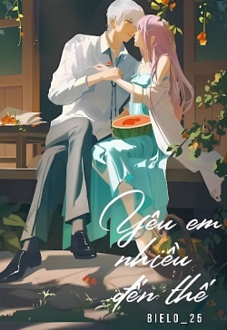 Bìa truyện Yêu Em Nhiều Đến Thế