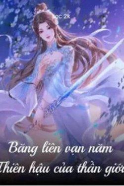 Bìa truyện Băng Liên Vạn Năm, Thiên Hậu Của Thần Giới