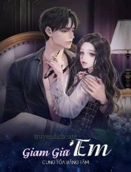 Bìa truyện Chấp Niệm Giam Giữ Em