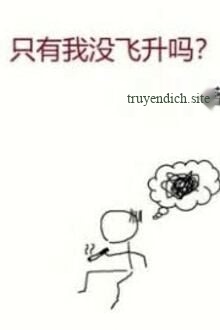 Chỉ Có Ta Không Phi Thăng Sao?