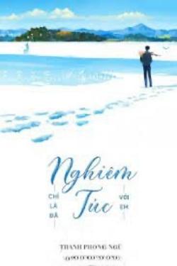 Chỉ Là Đã Nghiêm Túc Với Em