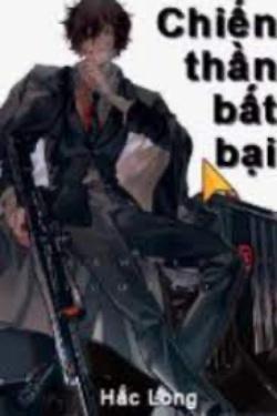 Bìa truyện Chiến Thần Bất Bại – Tiêu Chính Văn - Truyện Chữ