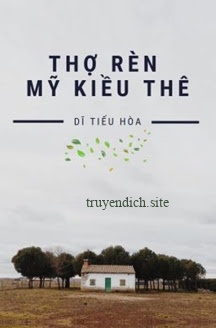 Bìa truyện Thợ Rèn Mỹ Kiều Thê - Dĩ Tiếu Hòa