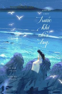 Bìa truyện Anh Ấy Chết Trước Khi Chia Tay