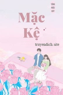 Bìa truyện Mặc Kệ - Tống Mặc Quy