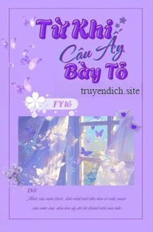 Bìa truyện Từ Khi Cậu Ấy Bày Tỏ