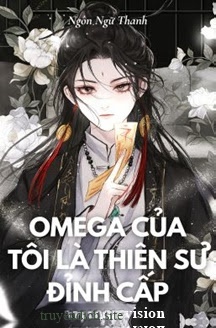 Bìa truyện Omega Của Tôi Là Thiên Sư Đỉnh Cấp