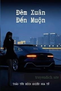 Đêm Xuân Đến Muộn - Thảo Tửu Đích Khiếu Hoa Tử