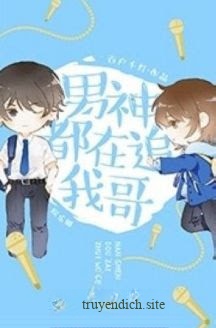 Bìa truyện Nam Thần Đều Theo Đuổi Anh Trai Tôi