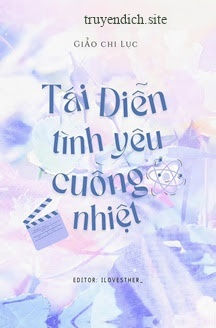 Bìa truyện Tái Diễn Tình Yêu Cuồng Nhiệt