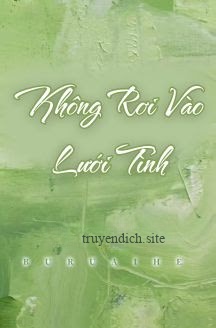 Không Rơi Vào Lưới Tình – Tưởng Mục Đồng