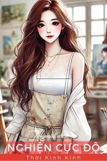 Bìa truyện Nghiện Cực Độ - Thời Kinh Kinh