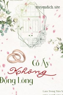 Bìa truyện Cô Ấy Không Động Lòng - Lâm Trung Tiểu Xà