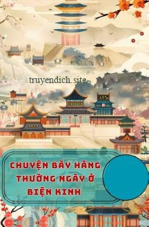 Bìa truyện Chuyện Bày Hàng Thường Ngày Ở Biện Kinh