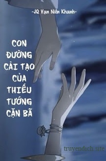 Bìa truyện Con Đường Cải Tạo Của Thiếu Tướng Cặn Bã