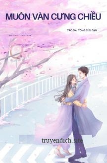 Bìa truyện Muôn Vàn Cưng Chiều - Tống Cửu Cận