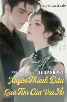 Bìa truyện Thập Niên 70: Xuyên Thành Đầu Quả Tim Của Vai Ác