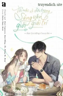 Bìa truyện Tôi Mặc Kệ Đời Trong Sảng Văn Giải Trí