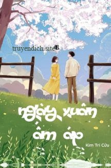 Bìa truyện Ngày Xuân Ấm Áp - Kim Tri Cửu