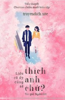 Bìa truyện Liệu Cô Ấy Cũng Sẽ Thích Anh Chứ?