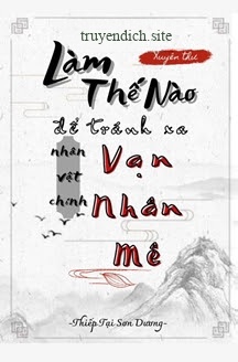 Bìa truyện Làm Thế Nào Để Tránh Xa Nhân Vật Chính Vạn Nhân Mê