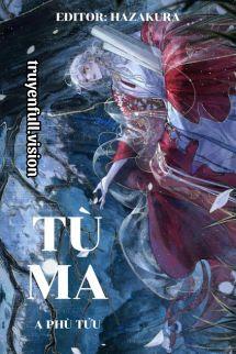 Bìa truyện Tù Ma - A Phù Tửu