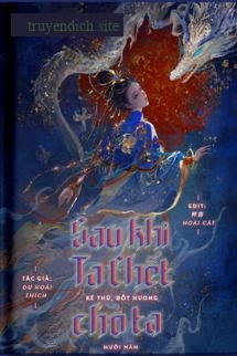 Sau Khi Chết, Kẻ Thù Đốt Hương Mười Năm Cho Ta