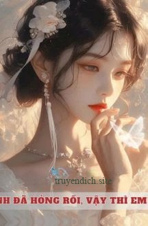 Bìa truyện Anh Đã Hỏng Rồi, Vậy Thì Em Đi