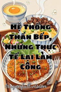 Bìa truyện Hệ Thống Thần Bếp, Nhưng Thực Tế Lại Làm Công