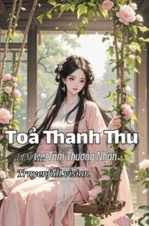 Bìa truyện Toả Thanh Thu - Tâm Thượng Nhân