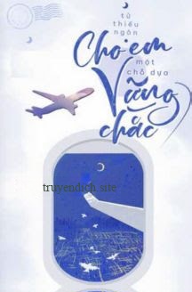 Bìa truyện Cho Em Một Chỗ Dựa Vững Chắc