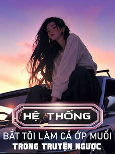 Bìa truyện Hệ Thống Bắt Tôi Làm Cá Ướp Muối Trong Truyện Ngược