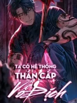 Bìa truyện Ta Có Hệ Thống Thần Cấp Vô Địch (Dịch)
