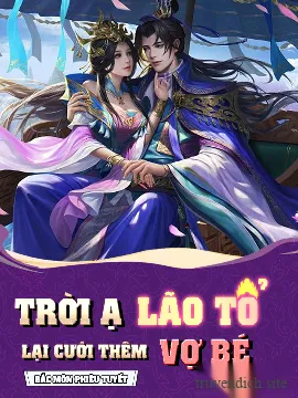 Bìa truyện Trời Ạ, Lão Tổ Lại Cưới Thêm Vợ Bé Nữa Rồi!