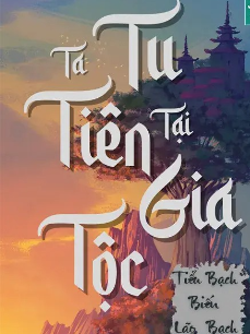 Bìa truyện Ta Tu Tiên Tại Gia Tộc (Full)