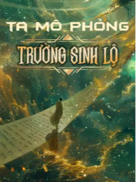 Bìa truyện Ta Mô Phỏng Trường Sinh Lộ [Bản Dịch]