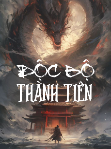 Bìa truyện Độc Bộ Thành Tiên (Dịch)