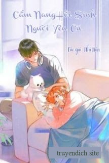 Cẩm Nang Hồi Sinh Người Yêu Cũ