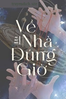 Về Nhà Đúng Giờ - Phi Mục Nhất
