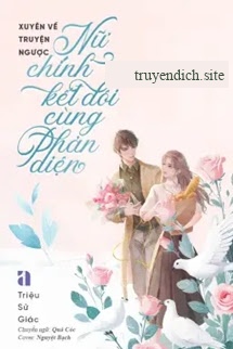 Xuyên Về Truyện Ngược, Nữ Chính Kết Đôi Cùng Phản Diện