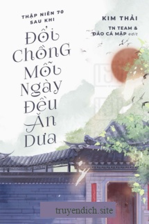 Thập Niên 70: Sau Khi Đổi Chồng, Mỗi Ngày Đều Ăn Dưa