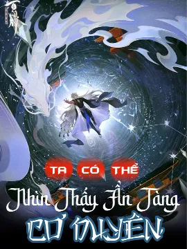 Bìa truyện Ta Có Thể Nhìn Thấy Ẩn Tàng Cơ Duyên (Full Dịch)