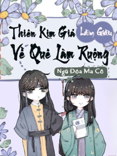 Bìa truyện Thiên Kim Giả Về Quê Làm Ruộng