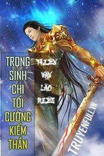 Bìa truyện Trọng Sinh Chi Tối Cường Kiếm Thần
