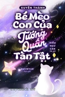Bìa truyện Xuyên Thành Bé Mèo Con Của Tướng Quân Tàn Tật