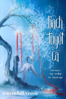 Bìa truyện Bạch Tuyết Ca - Vụ Viên