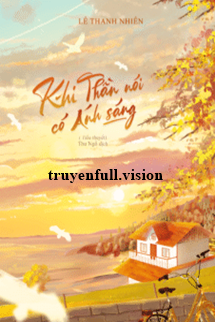 Bìa truyện Khi Thần Nói Có Ánh Sáng