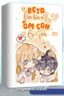 Bìa truyện Beta Lừa Hôn Rồi Ôm Con Bỏ Trốn