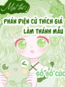 Bìa truyện Mạt Thế: Nhân Vật Phản Diện Thích Giả Làm Thánh Mẫu