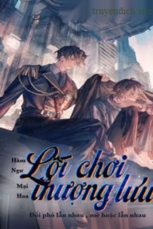 Bìa truyện Lối Chơi Thượng Lưu - Hàm Ngư Mại Hoa